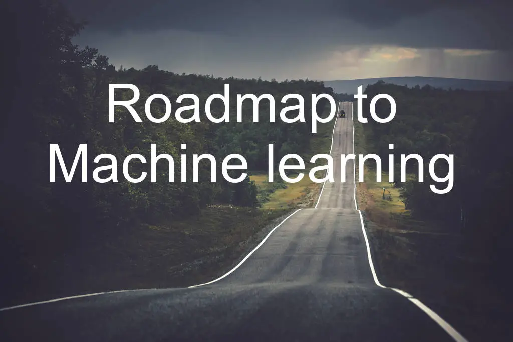 My Roadmap to Machine Learning for beginners : Part 1